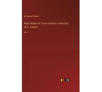 Regio Museo Di Torino Ordinato E Descritto Da A. Fabretti