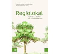 Regiolokal: Als Kirche aufblühen und zusammenwachsen