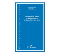 Région Et Développement N° 27 - Urbanisation, Effets D'agglomération Et Disparités Régionales