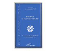 Hiérarchies et croissances urbaines Nouveaux regards sur les lois de Zipf et de Gibrat pour les villes - Alexandra Schaffar - L'harmattan - broché - Revue