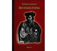 Région Hutsul Volume 4 - Vladimir Shuchevich (Literatur und Kultur auf Polnisch)