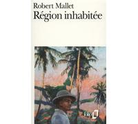 Robert Mallet – Région inhabitée – Poche – Gallimard