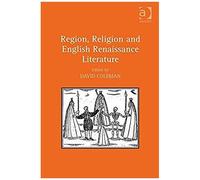 Region, Religion And English Renaissance Literature