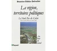 Région, territoires politiques (La), Le Nord-Pas-de-Calais: Au bout du tunnel
