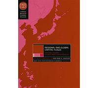 Regional And Global Capital Flows: Macroeconomics Causes And Consequences (Nber East Asia/Economics)
