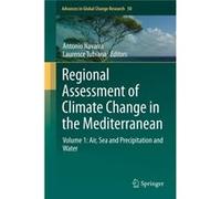 Regional Assessment Of Climate Change In The Mediterranean: Volume 1: Air, Sea And Precipitation And Water (Advances In Global Change Research) (Hardcover) Antonio Navarra, Laurence Tubiana (Auteur)