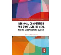 Regional Competition and Conflicts in MENA From the Arab Spring to the Gaza War - Dania Koleilat Khatib - Routledge - ebook (ePub) - Livre