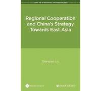 Regional Cooperation And China's Strategy Towards East Asia
