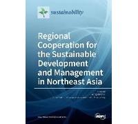 Regional Cooperation For The Sustainable Development And Management In Northeast Asia