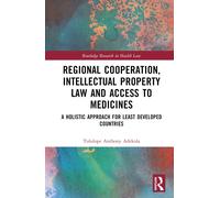 Regional Cooperation, Intellectual Property Law And Access To Medicines