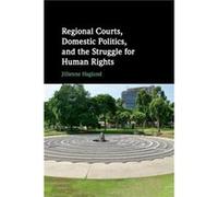 Regional Courts Domestic Politics and the Struggle for Human Rights by Jillienne University of Kentucky Haglund Jillienne University of Kentucky Haglund (Auteur)