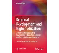 Regional Development and Higher Education: A Study on the Coordinated Development of Education, Economy and Society in Xiong’an New Area