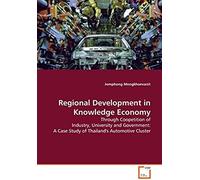 Regional Development In Knowledge Economy: Through Coopetition Of Industry, University And Government: A Case Study Of Thailand's Automotove Cluster