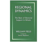 Regional Dynamics: The Basis Of Electoral Support In Britain