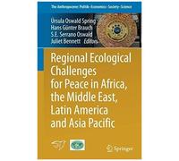 Regional Ecological Challenges For Peace In Africa, The Middle East, Latin America And Asia Pacific