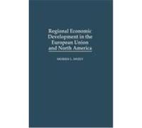 Regional Economic Development in the European Union and North America Morris L. Sweet (Auteur)