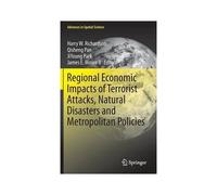 Regional Economic Impacts Of Terrorist Attacks, Natural Disasters And Metropolitan Policies