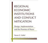 Regional Economic Institutions And Conflict Mitigation