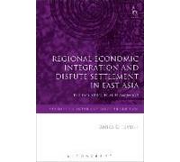 Regional Economic Integration And Dispute Settlement In East