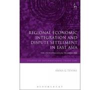 Regional Economic Integration and Dispute Settlement in East Asia - [Version Originale] Anna G Tevini (Auteur)