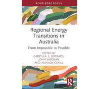 Transitions énergétiques régionales en Australie – De l'impossible au possible – Routledge