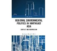 Regional Environmental Politics In Northeast Asia