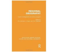 Regional Geography (Rle Social & Cultural Geography): Current Developments And Future Prsopects