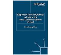 Regional Growth Dynamics In India In The Post-Economic Reform Period