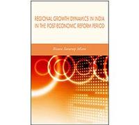 Regional Growth Dynamics in India in the Post-economic Reform Period Biswa Swarup Misra (Auteur)