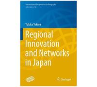 Regional Innovation And Networks In Japan
