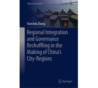 Regional Integration And Governance Reshuffling In The Making Of China's City-Regions