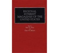 Regional Interest Magazines of the United States, Historical Guides to the World's Periodicals and Newspapers Sam G. Riley (Auteur)