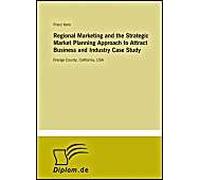 Regional Marketing And The Strategic Market Planning Approach To Attract Business And Industry Case Study