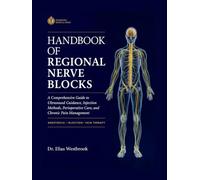 Regional Nerve Blocks in Anesthesia and Pain Therapy: Comprehensive Techniques for Ultrasound Guidance, Injection Methods, Perioperative Care, and Chronic Pain Management.