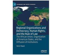 Regional Organizations And Democracy, Human Rights, And The Rule Of Law