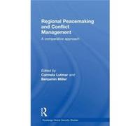 Regional Peacemaking And Conflict Management: A Comparative Approach (Routledge Global Security Studies) (Hardcover) Carmela Lutmar, Benjamin Miller (Auteur)