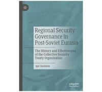 Regional Security Governance In Post-Soviet Eurasia
