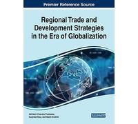 Regional Trade And Development Strategies In The Era Of Globalization
