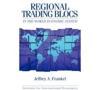Regional Trading Blocs in the World Economic System by Jeffrey Frankel Ernesto Stein, Jeffrey A. Frankel, Shang-Jin Wei (Auteur)