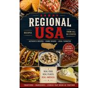 Regional USA Recipes: A Culinary Journey Through America's Kitchens 72 Authentic Recipes from New England to Hawaii