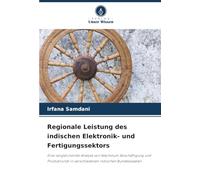 Regionale Leistung des indischen Elektronik- und Fertigungssektors: Eine vergleichende Analyse von Wachstum, Beschäftigung und Produktivität in verschiedenen indischen Bundesstaaten