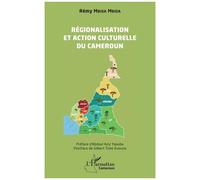 Gilbert Evouna Tsimi – Régionalisation et action culturelle au Cameroun – Essai – Broché