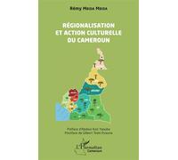 Gilbert Evouna Tsimi – Régionalisation et action culturelle au Cameroun – Essai – Broché