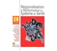 Régionalisation et performance du système de santé 11ème journée d'€conomie de la Santé. - Annie Chicoye - John Libbey Eurotext - broché - Etude