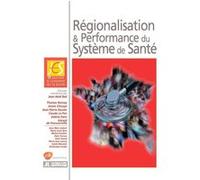 Régionalisation et performance du système de santé Annie Chicoye (Auteur), Gérard de Pouvourville (Auteur), Thomas Barnay (Auteur), Valérie Paris (Auteur), Jean-Pierre Daures (Auteur), Claude Le Pen (