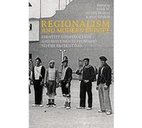 Regionalism and Modern Europe: Identity Construction and Movements from 1890 to the Present Day - [Version Originale] Inconnu (Auteur)