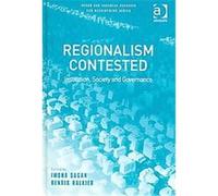 Regionalism Contested, Urban and Regional Planning and Development Series Iwona Sagan (Auteur)