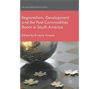 Regionalism Development and the PostCommodities Boom in South America - Springer International Publishing AG - Springer International Publishing AG - Livr Springer International Publishing AGSpringer 
