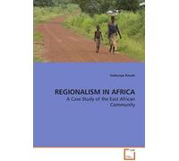 Regionalism In Africa: A Case Study Of The East African Community