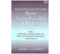 Regionalism In The New Asia-Pacific Order